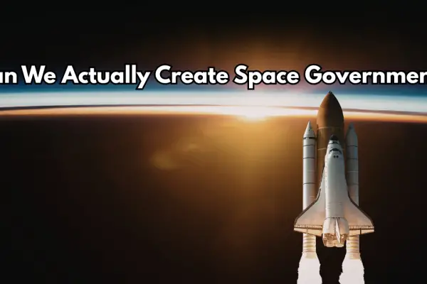 Can We Actually Create Space Government?
